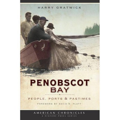 Penobscot Bay - by  Harry Gratwick (Paperback)