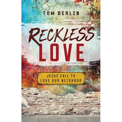 Reckless Love - by  Tom Berlin (Paperback)