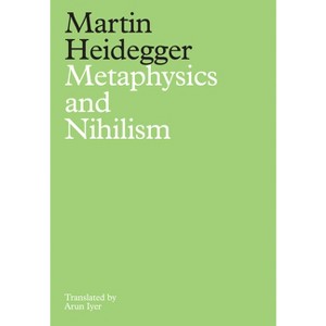 Metaphysics and Nihilism - by  Martin Heidegger (Hardcover) - 1 of 1