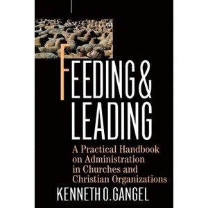 Feeding & Leading - by  Kenneth O Gangel (Paperback) - 1 of 1