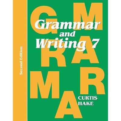 Grammar & Writing Student Textbook Grade 7 2nd Edition 2014 - (Stephen Hake Grammar) by  Stephen Hake (Paperback)