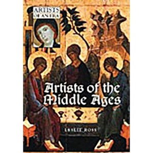 Artists of the Middle Ages - (Artists of an Era) by  Leslie Ross (Hardcover) - 1 of 1