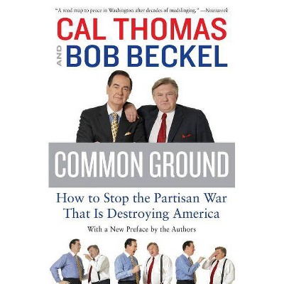 Common Ground - by  Cal Thomas & Bob Beckel (Paperback)