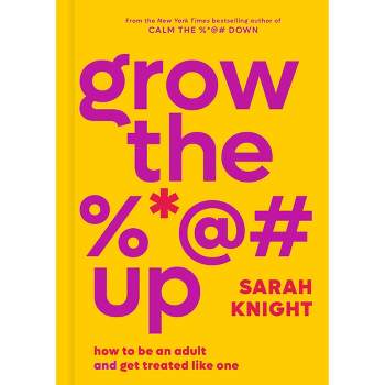 GROW THE %*@# UP - Target Exclusive Edition by Sarah Knight (Hardcover)