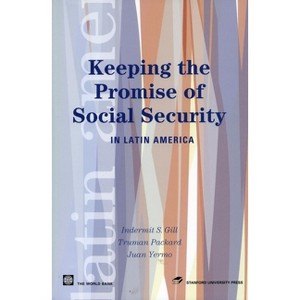 Keeping the Promise of Social Security in Latin America - (Latin American Development Forum) by  Indermit S Gill & Truman Packard & Juan Yermo - 1 of 1
