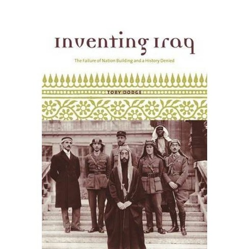 Inventing Iraq - by Toby Dodge (Paperback)