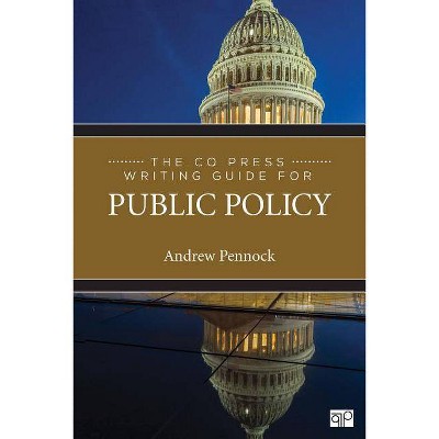 The CQ Press Writing Guide for Public Policy - by  Pennock (Paperback)