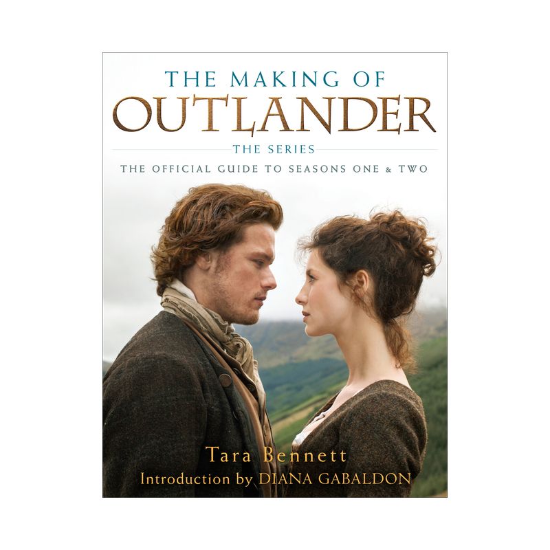 The Making of Outlander: The Series - by  Tara Bennett (Hardcover), 1 of 2