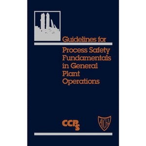 Guidelines for Process Safety Fundamentals in General Plant Operations - (Hardcover) - 1 of 1