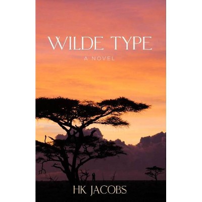 Wilde Type - (Alex Wilde) by  Hk Jacobs (Paperback)