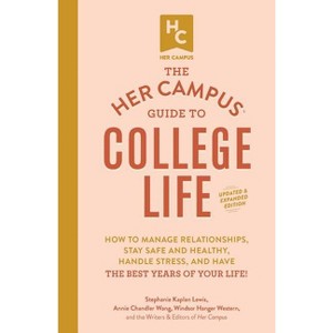 The Her Campus Guide to College Life, Updated and Expanded Edition - by  Stephanie Kaplan Lewis & Annie Chandler Wang & Windsor Hanger Western - 1 of 1