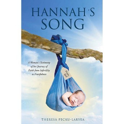 Hannah's Song - by  Theresa Pecku-Laryea (Paperback)