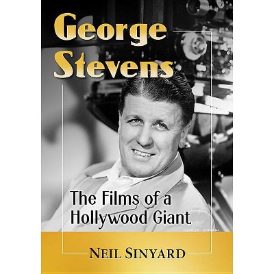 George Stevens - by  Neil Sinyard (Paperback)