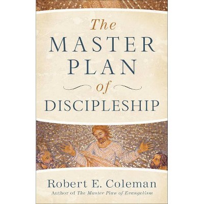 The Master Plan of Discipleship - by  Robert E Coleman (Paperback)