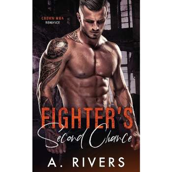 Fighter's Second Chance - by  A Rivers (Paperback)