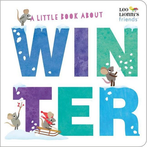 A Little Book About Winter - (leo Lionni's Friends) By Leo Lionni (board  Book) : Target