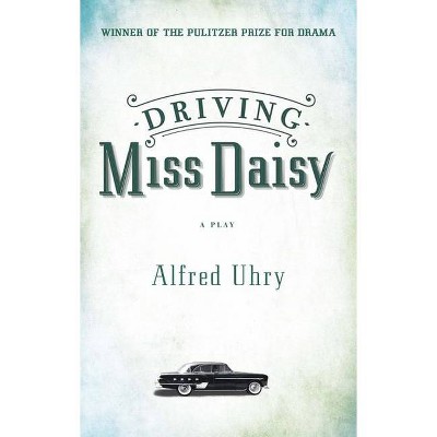 Driving Miss Daisy - by  Alfred Uhry (Paperback)