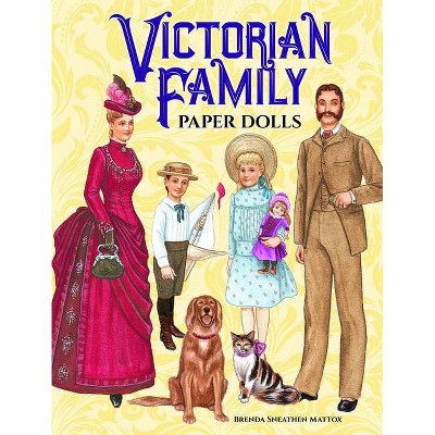 Victorian Family Paper Dolls - (Dover Victorian Paper Dolls) by  Brenda Sneathen Mattox (Paperback)