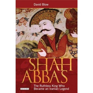 Shah Abbas - by  David Blow (Paperback) - 1 of 1