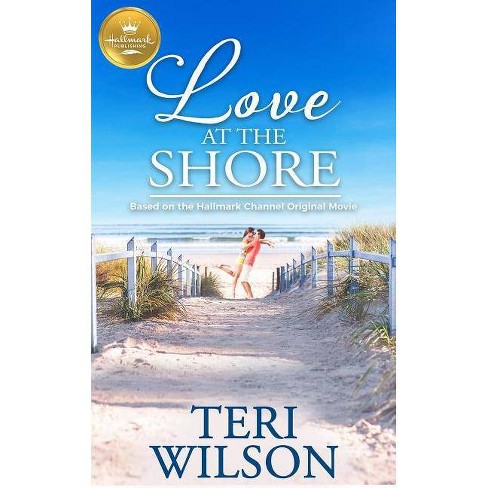 Love At The Shore By Teri Wilson Paperback Target