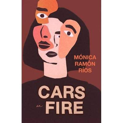 Cars on Fire - by  Mónica Ramón Ríos (Paperback)