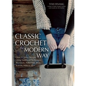 Classic Crochet the Modern Way - by  Tove Fevang (Paperback) - 1 of 1