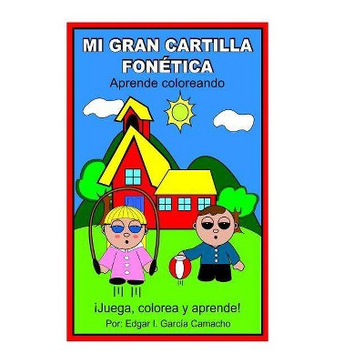 Mi Gran Cartilla Fonética - by  Edgar Ivan Garcia (Paperback)