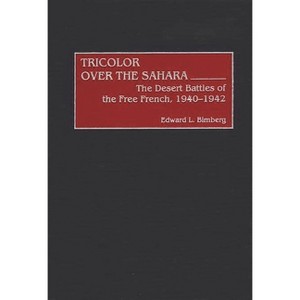 Tricolor Over the Sahara - (Contributions in Military Studies) by  Edward L Bimberg (Hardcover) - 1 of 1