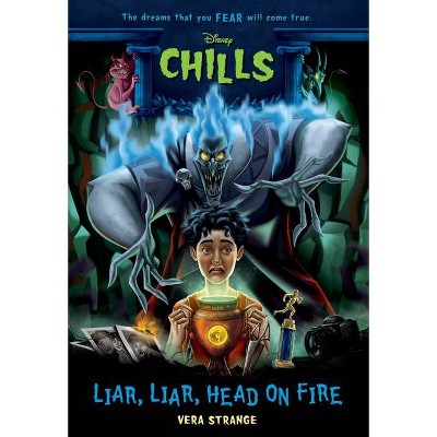 Liar, Liar, Head on Fire (Disney Chills: Book Five) - by  Vera Strange (Paperback)