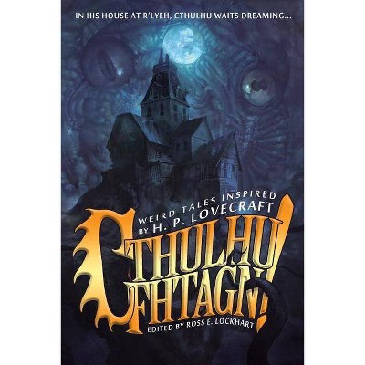 Cthulhu Fhtagn! - by  Ross E Lockhart (Paperback)