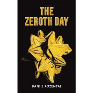 The Zeroth Day - by Daniil Rozental - 1 of 1