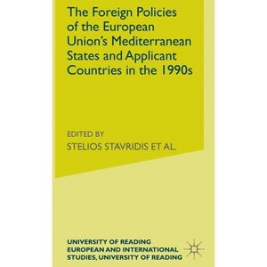 The Foreign Policies of the Eu's Mediterranean States and Applicant Countries in the 1990's - (Hardcover) - 1 of 1