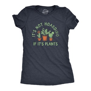 Womens Its Not Hoarding If Its Plants T Shirt Funny Nature Plant Botany Lovers Tee For Ladies - Crazy Dog Women's T Shirt - 1 of 4