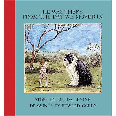 He Was There from the Day We Moved in - by  Rhoda Levine (Hardcover)