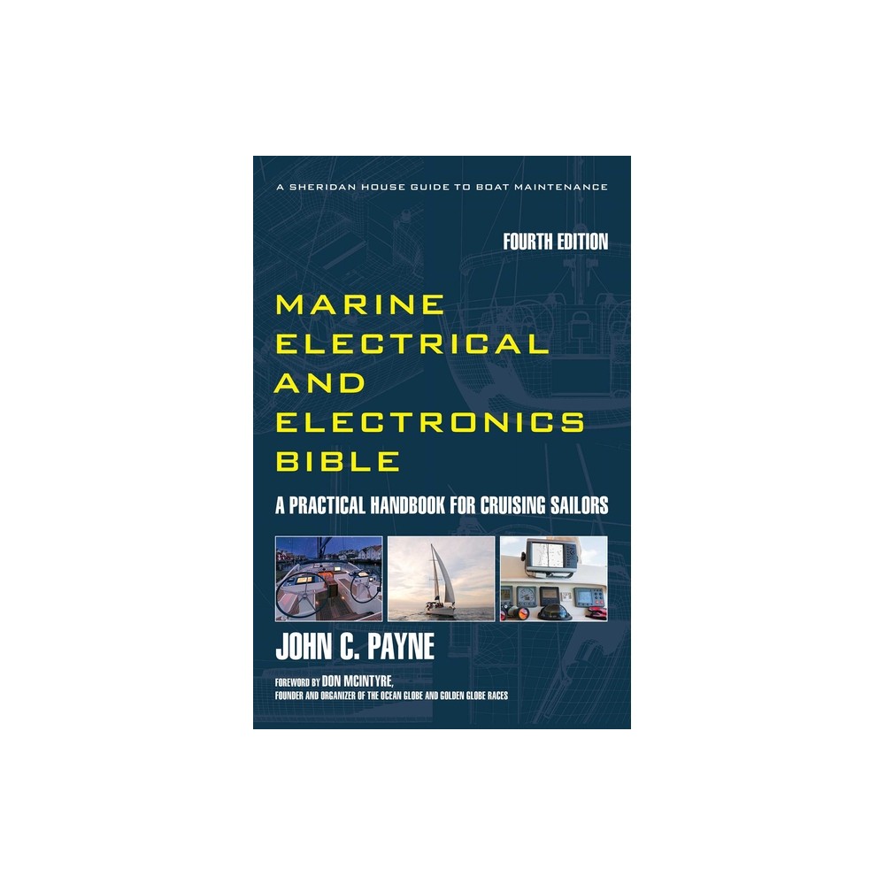Marine Electrical and Electronics Bible - (Sheridan House Guides) 4th Edition by John C Payne (Hardcover)