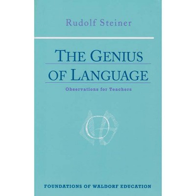 The Genius of Language - (Foundations of Waldorf Education) by  Rudolf Steiner & Christopher Bamford (Paperback)