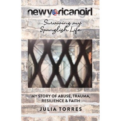 Newyoricangirl - by  Julia Torres (Paperback)