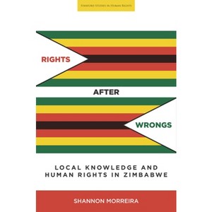 Rights After Wrongs - (Stanford Studies in Human Rights) by  Shannon Morreira (Paperback) - 1 of 1