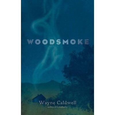 Woodsmoke - by  Wayne Caldwell (Paperback)