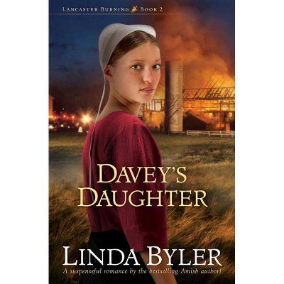 Davey's Daughter, 2 - (Lancaster Burning) by  Linda Byler (Paperback)