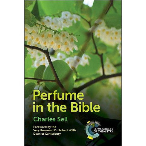 Perfume in the Bible - by Charles Sell (Hardcover)