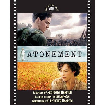 Atonement - (Shooting Script) by  Christopher Hampton & Ian McEwan (Paperback)