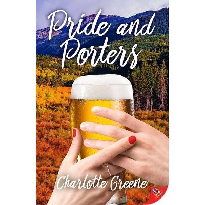 Pride and Porters - by  Charlotte Greene (Paperback)