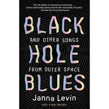 Black Hole Blues and Other Songs from Outer Space - by  Janna Levin (Paperback)