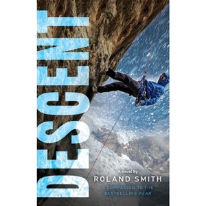 Descent - (Peak Marcello Adventure) by  Roland Smith (Paperback) - 1 of 1