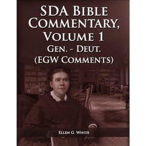 The Seventh Day Adventist Bible Commentary Volume 1 - (The Ellen G. White Bible Commentary) Large Print by  Ellen G White (Paperback) - 1 of 1