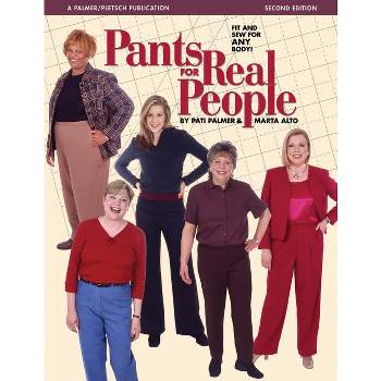 Pants for Real People - (Sewing for Real People) 2nd Edition by  Marta Alto & Pati Palmer (Paperback)