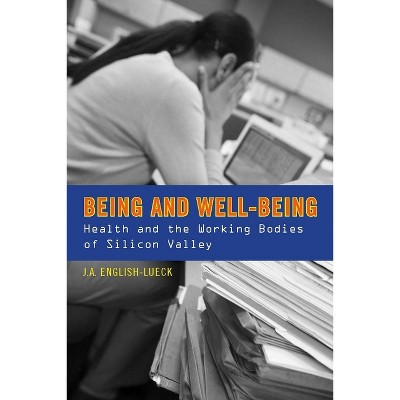 Being and Well-Being - by  J a English-Lueck (Hardcover)