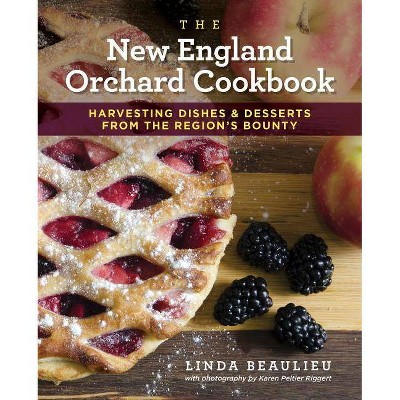  The New England Orchard Cookbook - by  Linda Beaulieu (Paperback) 