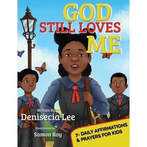 God Still Loves Me - Large Print by  Denisecia Lee & Erica T Sherrill (Hardcover) - 1 of 1